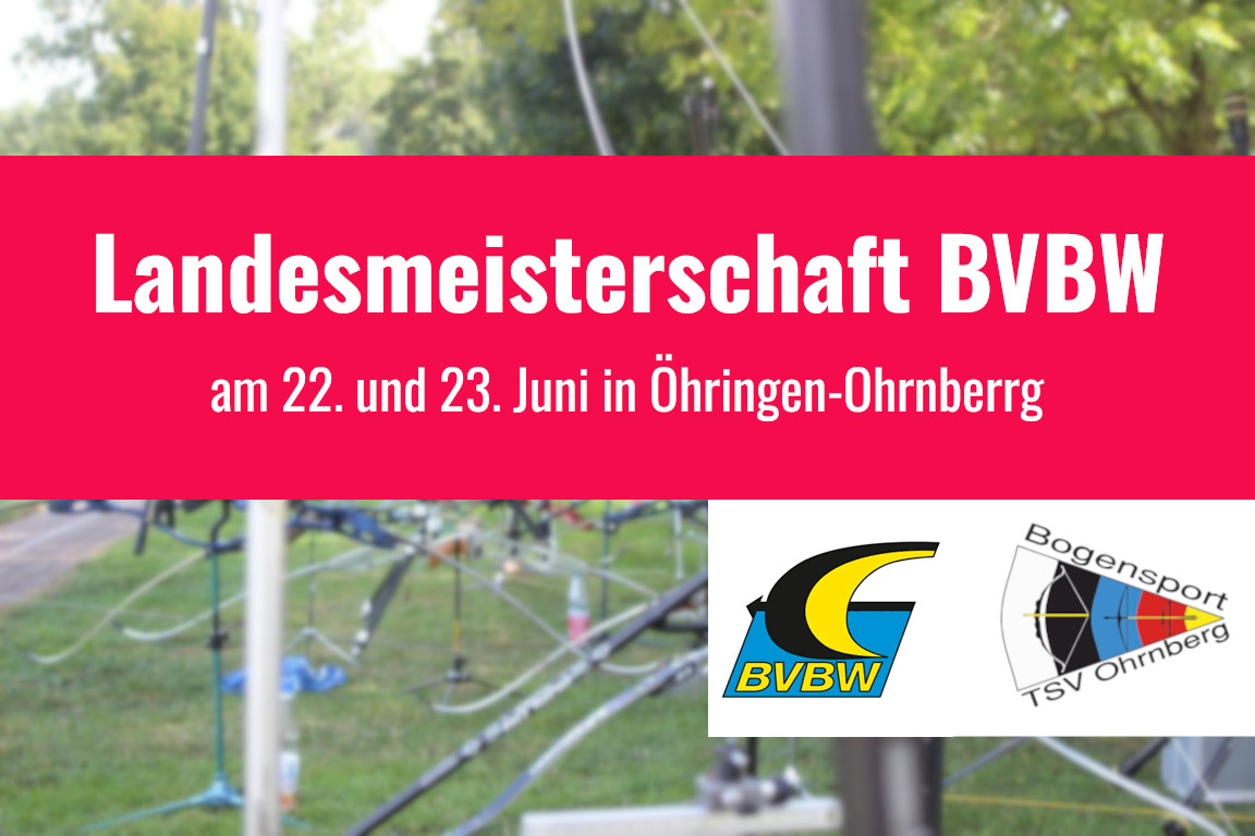 Banner mit Bögen im Hintergrund, der mit "Landesmeisterschaft BVBW am 22. und 23. Juni in Öhringen-Ohrnberg" beschriftet ist